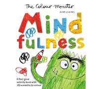 The Colour Monster: Mindfulness: A feel-good activity book with 45 mandalas to colour