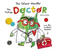 The Colour Monster: The Feelings Doctor And The Emotions Toolkit