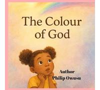 The Colour of God: A grandma and Emy Story (Little Big World Series)