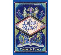 The Colour of Revenge: a return to the internationally-bestselling world of Inkheart