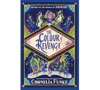 The Colour of Revenge: a return to the internationally-bestselling world of Inkheart