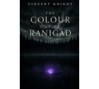 The Colour Out of Ranigad (Lovecraftian Space Horrors)