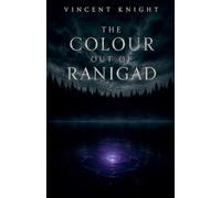 The Colour Out of Ranigad (Lovecraftian Space Horrors)