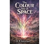 The Colour Out of Space: A Tale of Cosmic Horror and Alien Uncertainty