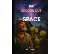 The Colour Out of Space: Annotated Edition with Original Classics Illustrated