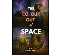 The Colour Out of Space: Annotated Edition with Original Classics Illustrated