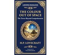 The Colour Out of Space: Lovecraft's Legendary Cosmic Horror Tale - Alien Forces Unleashed (Deluxe Hardbound Edition): 279 (Library of Alexandria)