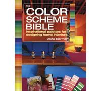 The Colour Scheme Bible: Inspirational Palettes for Designing Home Interiors