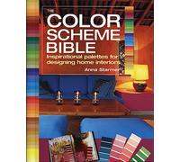 The Colour Scheme Bible: Inspirational Palettes for Designing Home Interiors