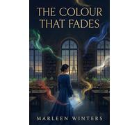 The Colour That Fades: Learn English B1-B2 through Story (Love Stories Graded Reader Series (B1-B2) Learn English Through Romance)