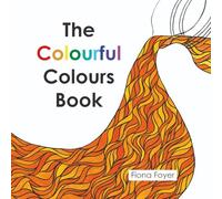 The Colourful Colours Book (The Colourful Learning Books)