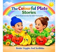 The Colourful Plate Stories: Healthy Food Stories for Sikh Kids Ages 4-7