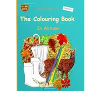 The Colouring Book: BROCKHAUSEN Book Vol. 1. In Autumn. Ages 4 - 99. Explorers