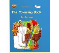 The Colouring Book: BROCKHAUSEN Book Vol. 1. In Autumn. Ages 4 - 99. Explorers