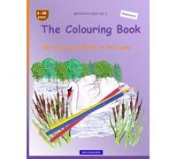 The Colouring Book: BROCKHAUSEN Vol. 1. We Disccover Birds at the Lake . 4-99 years. Explorers