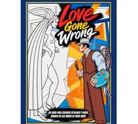 The Colouring Book of Doug: Volume 1 - Love Gone Wrong: Libro para colorear Pop Art inspirado en las pinturas originales de Doug Kemp