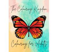 The Colouring Kingdom: Colouring for Adults