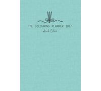 The Colouring Planner 2027: Standard Edition | Plan Your Colouring Hobby with Monthly Calendar, Illustrated Pages and Creative Tracking