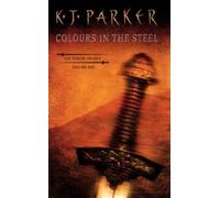 [(The Colours in the Steel)] [ By (author) K. J. Parker ] [March, 1999]