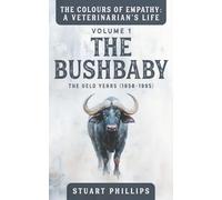 THE COLOURS OF EMPATHY : A VETERINARIAN'S LIFE: VOLUME 1 : THE BUSHBABY