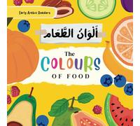 The Colour's of Food - أَلْــــوَانُ الطَّعَــــــــام - Easy Early Arabic Readers: For Early Arabic Readers