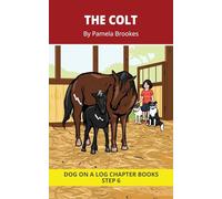 The Colt Chapter Book: Decodable Chapter Book Series for Students Learning to Read. For Developing Readers and Students with Dyslexia. (Step 6 ... olt, ost): 26 (DOG ON A LOG Chapter Books)