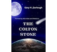 The Colton Stone: Formed by Microbes and Meteors