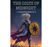 The Colts of Midnight: A Twelve Paladins Tale (The Twelve Paladins)