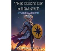 The Colts of Midnight: A Twelve Paladins Tale (The Twelve Paladins)