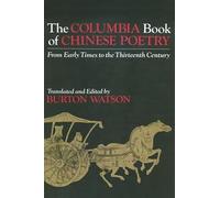The Columbia Book of Chinese Poetry: From Early Times to the Thirteenth Century (Translations from the Asian Classics)