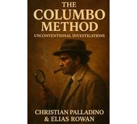THE COLUMBO METHOD: Inside the Mind, the Mystery, and the Genius of TV’s Most Unconventional Detective