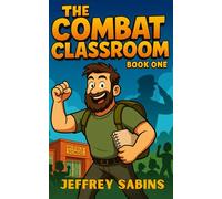 The Combat Classroom: Jax Sable First Year of Teaching