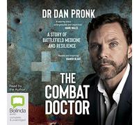 The Combat Doctor: A Story of Battlefield Medicine and Resilience [Audio]