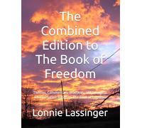 The Combined Edition to The Book of Freedom: Themes, Commentary, Practices, and Energetic Interpretation Based on The Book of Freedom (Trilogy 2 of the Attunements Books 1 - 3)