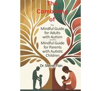 The Combining of The Mindful Guide for Adults with Autism and The Mindful Guide for Parents with Autistic Children