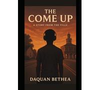 The Come Up: A Story from the Ville