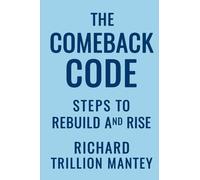 The Comeback Code: Steps to Rebuild and Rise