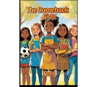 The Comeback Girls: An Inspiring Collection of Short Stories for Girls About Courage, Confidence, and Finding Your Voice.