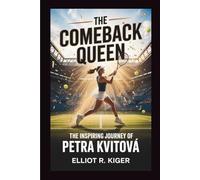 THE COMEBACK QUEEN: The Inspiring Journey of Petra Kvitová