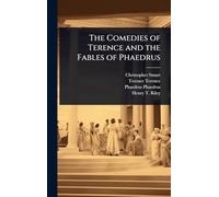 The Comedies of Terence and the Fables of Phaedrus