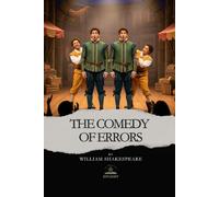 The Comedy of Errors: The Complete and Original Text of Shakespeare’s Fastest, Funniest Comedy
