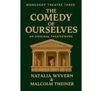The Comedy of Ourselves: Workshop Theatre Three