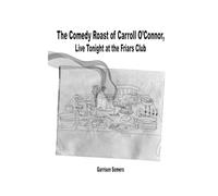 The Comedy Roast of Carroll O'Connor, Live Tonight at the Friars Club