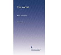 The comet: A play of our times