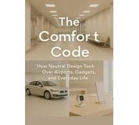 The Comfort Code: How Neutral Design Took Over Airports, Gadgets, and Everyday Life