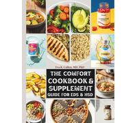 The Comfort Cookbook & Supplement Guide for EDS & HSD: Healing Meals and Targeted Supplements for People Living with Ehlers-Danlos Syndrome & Hypermobility Spectrum Disorders