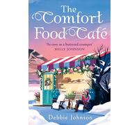 The Comfort Food Café: A brand new cosy and heartwarming romance to escape with for winter 2025!: Book 7