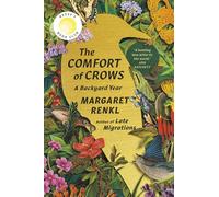 The Comfort of Crows: A Backyard Year