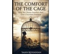 The Comfort of the Cage: Why We Choose Familiar Pain Over Uncertain Freedom