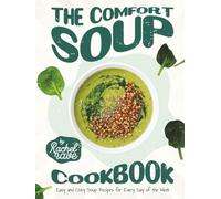 The Comfort Soup Cookbook: Easy and Cozy Soup Recipes for Every Day of the Week